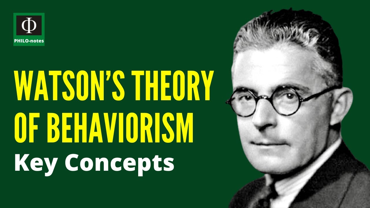 Watson’s Theory Of Behaviorism: Key Concepts (John B. Watson Behavioral ...