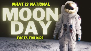 National Moon Day For Kids | Moon Landing