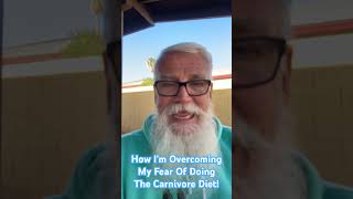 How I’m Overcoming My Fear Of Doing The Carnivore Diet