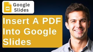 How To Insert A PDF Into Google Slides [2026 Guide]