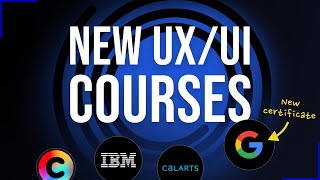 Best New UX/UI Courses By Top Companies + Google's New UX Certificate!