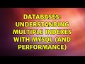 Databases: Understanding multiple indexes with MySQL (and performance) (2 Solutions!!)