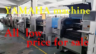 There you can buy cheap Yamaha YS12, YS24, YSM10, YSM20, YG200, YG100, YSM40R pick and place machine