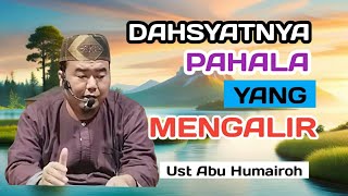 Dahsyatnya Pahala Yang Mengalir #ustadzabuhumairoh