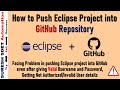 How to Push Eclipse Project into GitHub | Eclipse + Git errors not authorized
