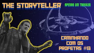 The Storyteller | Star Trek: DS9 | T1E14 | Caminhando com os Profetas #13
