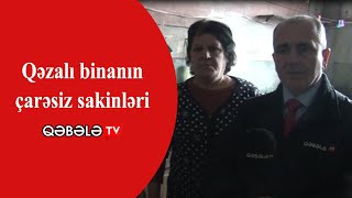 QƏZALI BİNANIN ÇARƏSİZ SAKİNLƏRİ