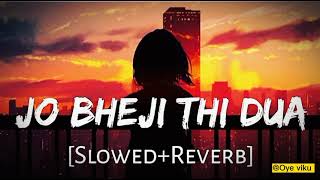 Jo Bheji Thi Dua🥀🥺[Slowed+Reverb] Nandini Srikar & Arijit Singh🎶 || Lofi Mix [ @Sanskari_viku76 ]🔥⚡