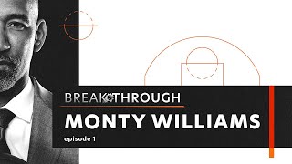 "Breakthrough" Episode 1: Monty Williams