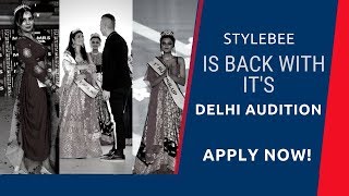 STYLEBEE is back with it's Delhi Audition: 14th of April 2019