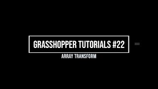 Array OR Pattern transform #22 GrassHopper tutorial series beginner