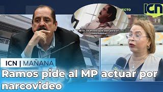 'Estamos esperando que el MP responda al accionar de Carlos Zelaya por salir en narcovideo': Ramos