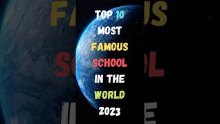 Top 10 Most Famous School In The World 2023 | Famous Schools | #shorts #short #school