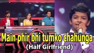 Satyajeet Jena | Phir Bhi Tumko Chahunga  Half Girlfriend | Sa Re Ga Ma Pa Lil Champs 2017