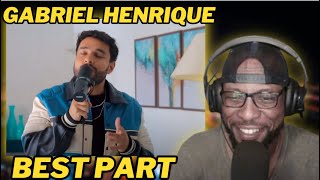 BEST PART - GABRIEL HENRIQUE (OFFICIAL MUSIC VIDEO) | SOULFUL R&B COVER 2024 - FIRST TIME REACTION🎶