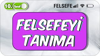 10. Sınıf Felsefe | Felsefeyle Tanışma Özet Konu Anlatımı #2023