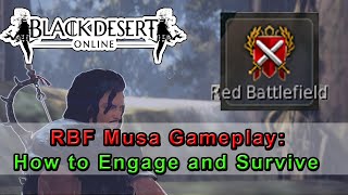 BDO 2020: RBF Musa Gameplay | How To Engage and Survive