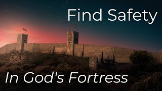 Meditation To Find Safety With God | A Word of Refuge For You | Encountering Peace