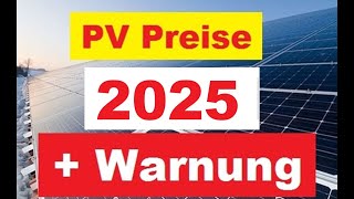 Preise für Photovoltaik 2025? Ein Preisüber- und ausblick aus der \