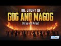 The Story of Gog and Magog (Ya'juj And Ma'juj)