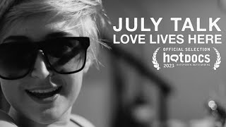 July Talk: Love Lives Here [Official Trailer]