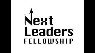 Next Leaders Fellowship (NLF) 2025 - 2026 Informational Webinar