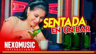 Luzmery Deyali  - Sentada En Un Bar 🚀 Nexo Music ❤️