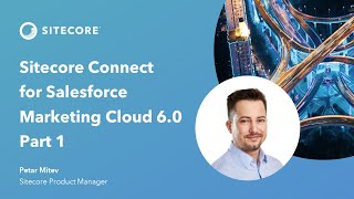 Overview: Sitecore Connect for Salesforce Marketing Cloud 6.0 (Part 1) | cms