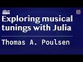 Exploring musical tunings with Julia | A. Poulsen | JuliaCon 2024