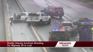 Hwy. 99 in Lodi closed after deadly deputy-involved shooting