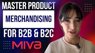 How to Master Product Merchandising for B2B \u0026 B2C | Miva