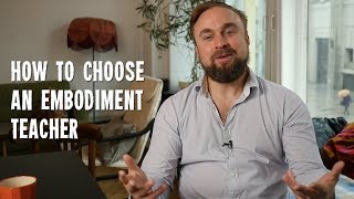 How to choose an embodiment teacher — advice from Mark Walsh