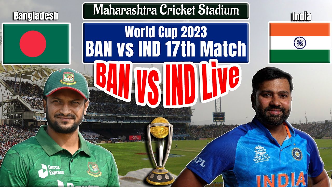 BAN Vs IND Live Match Today| World Cup 2023 | Bangladesh Vs India ...