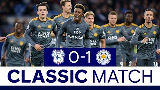Emotional Victory In Wales | Cardiff City 0 Leicester City 1 | Classic Matches