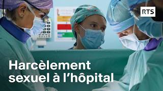 Harcèlement à l’hôpital, silence sous la blouse | RTS