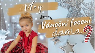 VLOGMAS | VÁNOČNÍ FOCENÍ DOMA 🎄 a DEKORACE 🎅💫