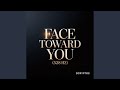 Face Toward You