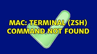 Mac: Terminal (zsh) command not found