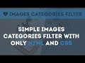 Simple Images Categories Filter  With only hrml and css