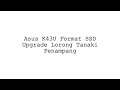 Asus K43U Format SSD Upgrade Lorong Tanaki Penampang