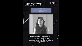 FMMN 2024 | Cecilia Pereyra (Argentina, 1977) | Tres canciones (2024) | Ensamble CG