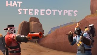[TF2] Hat Stereotypes! Episode 4: The Pyro