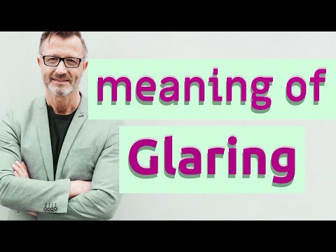 What does the word glaring mean?