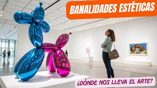 Banalidades estéticas. Síntomas del arte contemporáneo