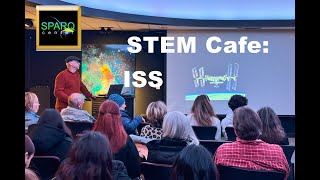 STEM Cafe - ISS with SPARQ Observatory Mentor Steve Smith 2/12/25