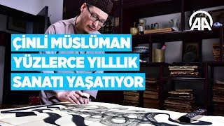 Çinli Müslüman hattat yüzlerce yılllık sanatı yaşatıyor