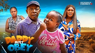 DADDY MUST OBEY  - EBUBE OBIO, NKEM OWOH, RUTH EZEH  2024 Latest Nigerian Nollywood Movie