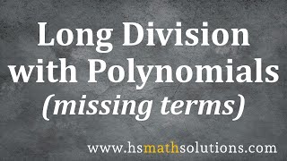 Polynomial Long Division with Missing Terms (Introduction)
