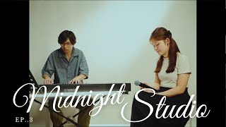 Midnight Studio ..ep3 - Ki 錯過你 | Writer's Block | 會再見的 | live session | 漸白 | diptowhite production