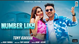 NUMBER LIKH -Tony Kakkar / Nikki Tamboli / Anshul Garg / Latest Hindi Song 2021
